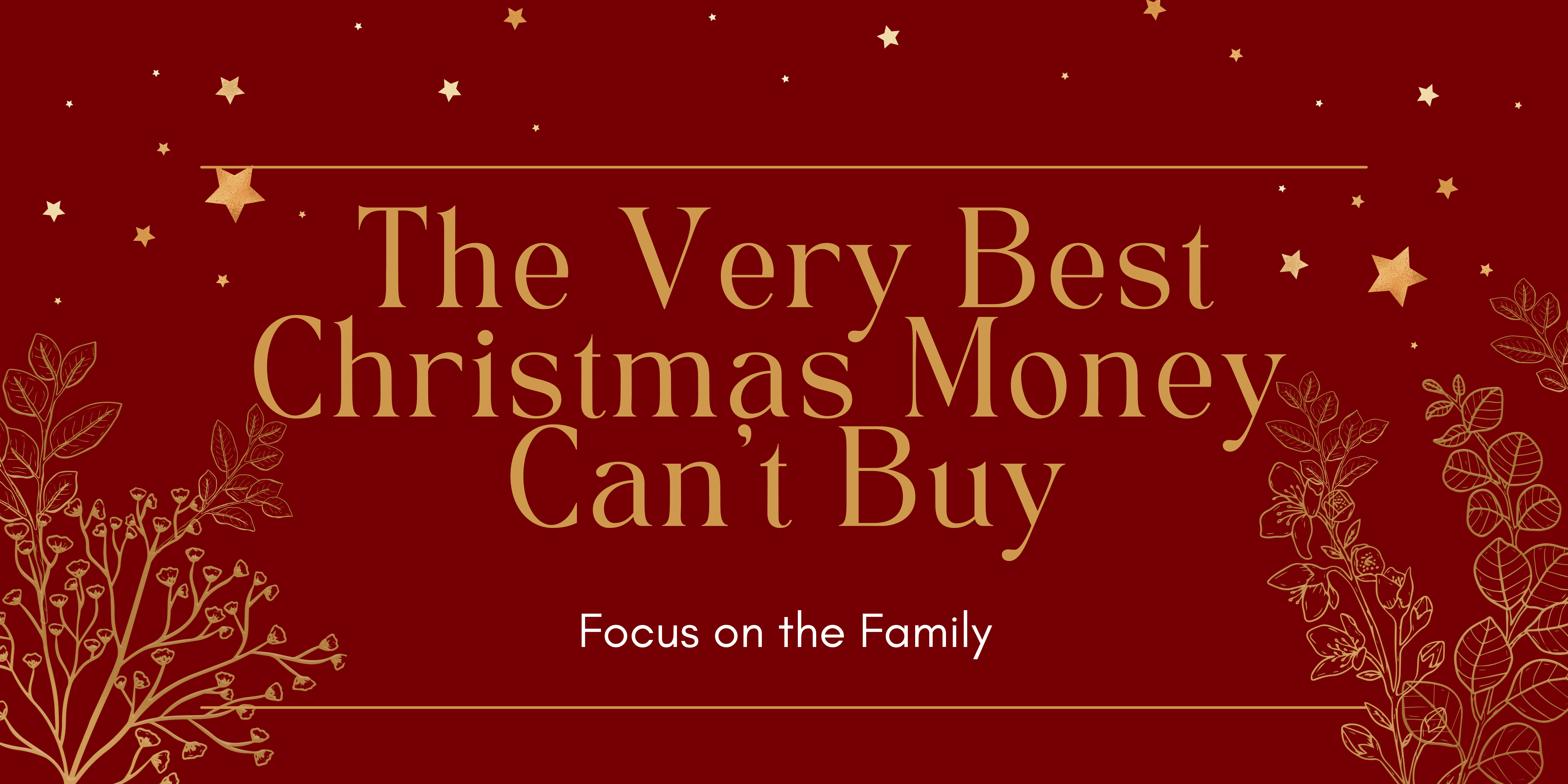 Does Somebody Know If I Can Take My 2 Year Old To The Christmas Devotional 2022 The Very Best Christmas Money Can't Buy - Focus On The Family