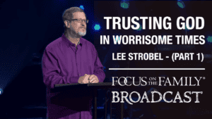 Lee Strobel - Focus on the Family