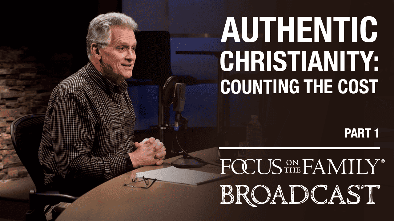 Authentic Christianity: Counting the Cost (Part 1 of 2) - Focus on the ...