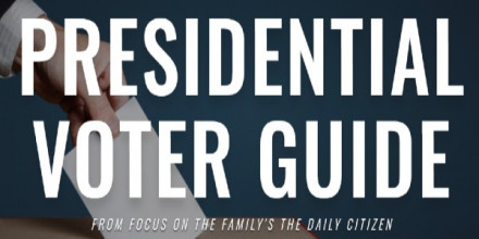 Focus on the Family Daily Citizen's Presidential Voter Guide