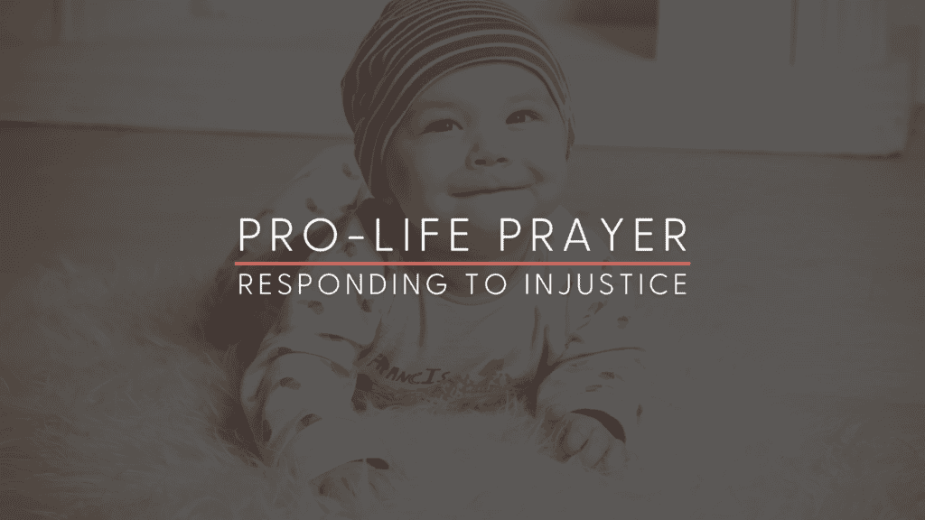 An image depicting a child with the words "Pro-Life Prayer: Responding to Injustice"