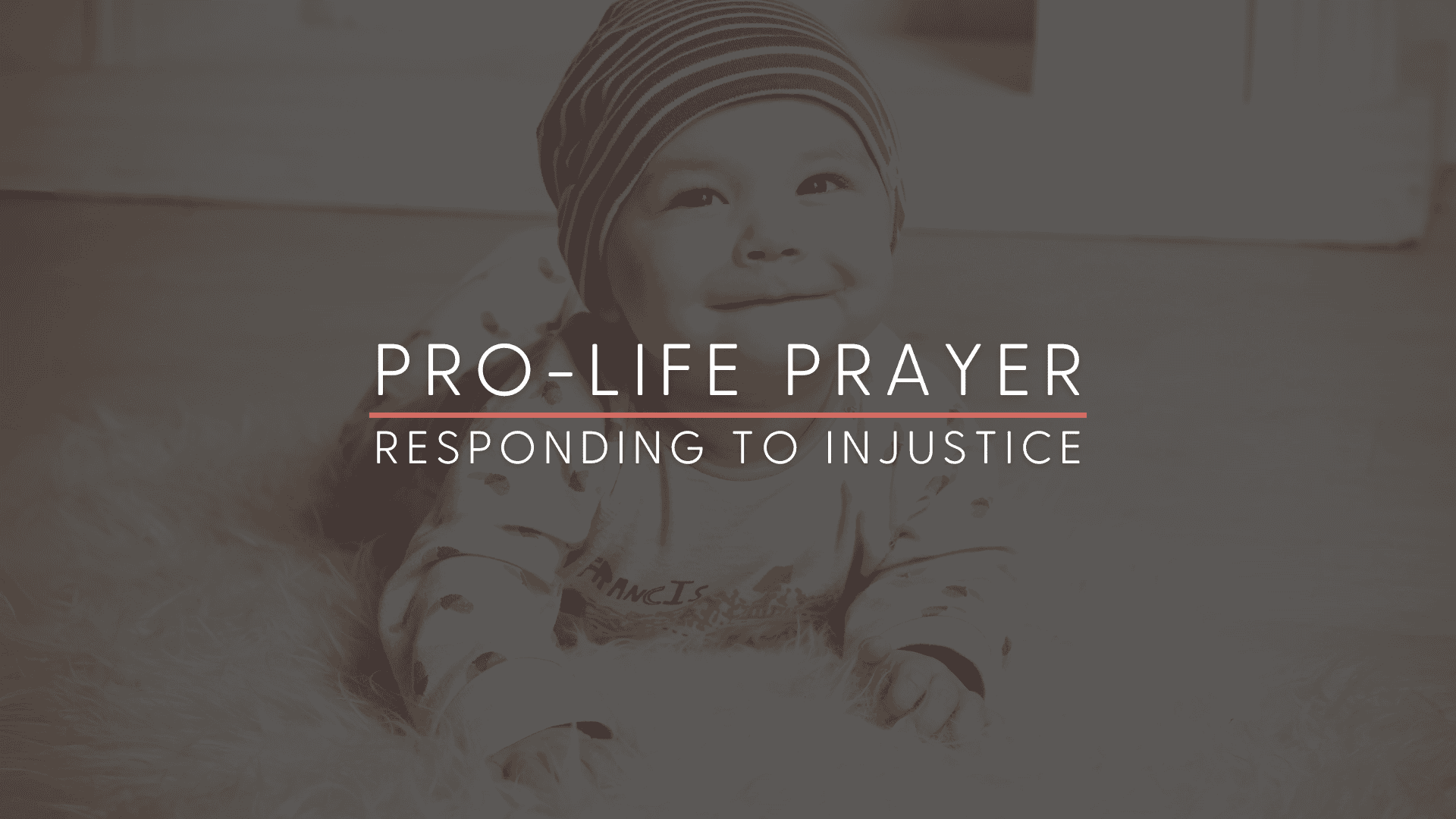 An image depicting a child with the words "Pro-Life Prayer: Responding to Injustice"