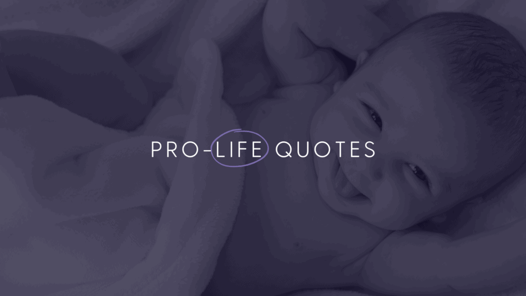 A faded background image of a baby laughing with their parent. In white clearer text it says: "Pro-Life Quotes"
