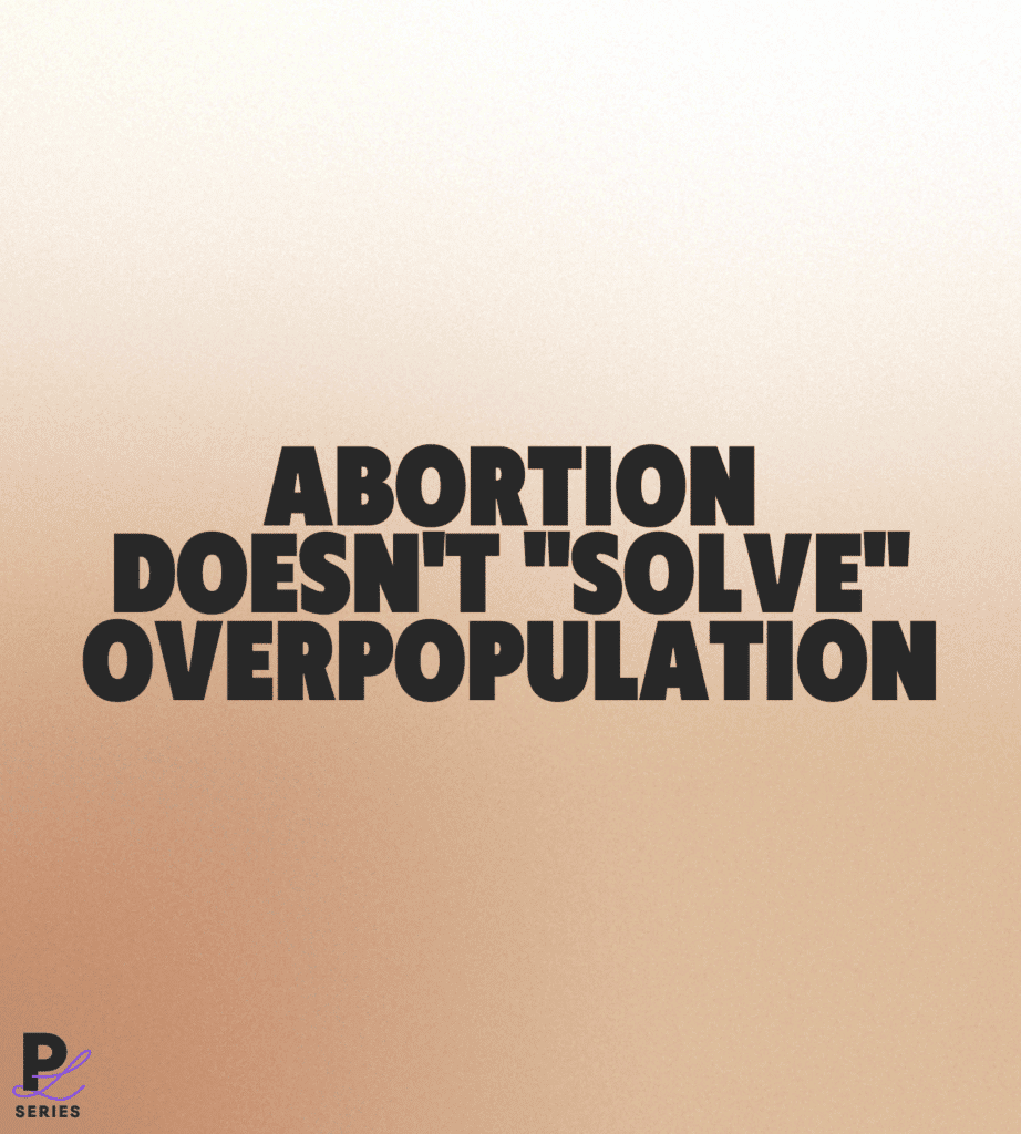 Abortion doesn't solve overpopulation or population control graphic