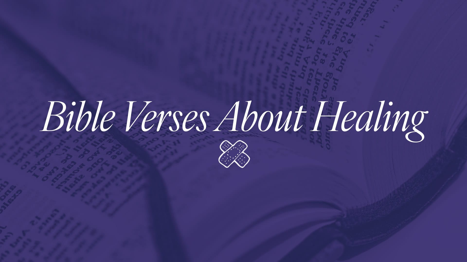 "Bible Verses About Healing" hero image with open Bible in the background and a purple duo-tone filter applied.