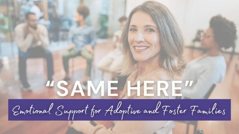 "Same Here": Emotional Support for Adoptive and Foster Families