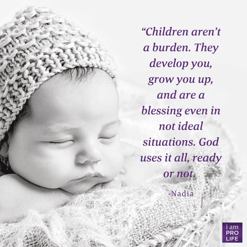 A white image with a child sleeping in the background with a soft knitted hat. The quote that follows says: Children aren't a burden. They develop you, grow you up, and are a blessing even in not ideal situations. God uses it all, ready or not. - Nadia