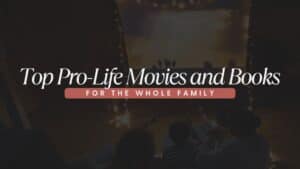 Top-Pro Life Movies and Books for the whole family