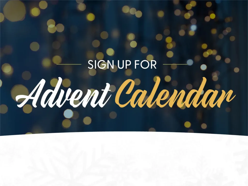 Sign up for the Advent Calendar, navy blue background with gold circles and faded white snowflakes