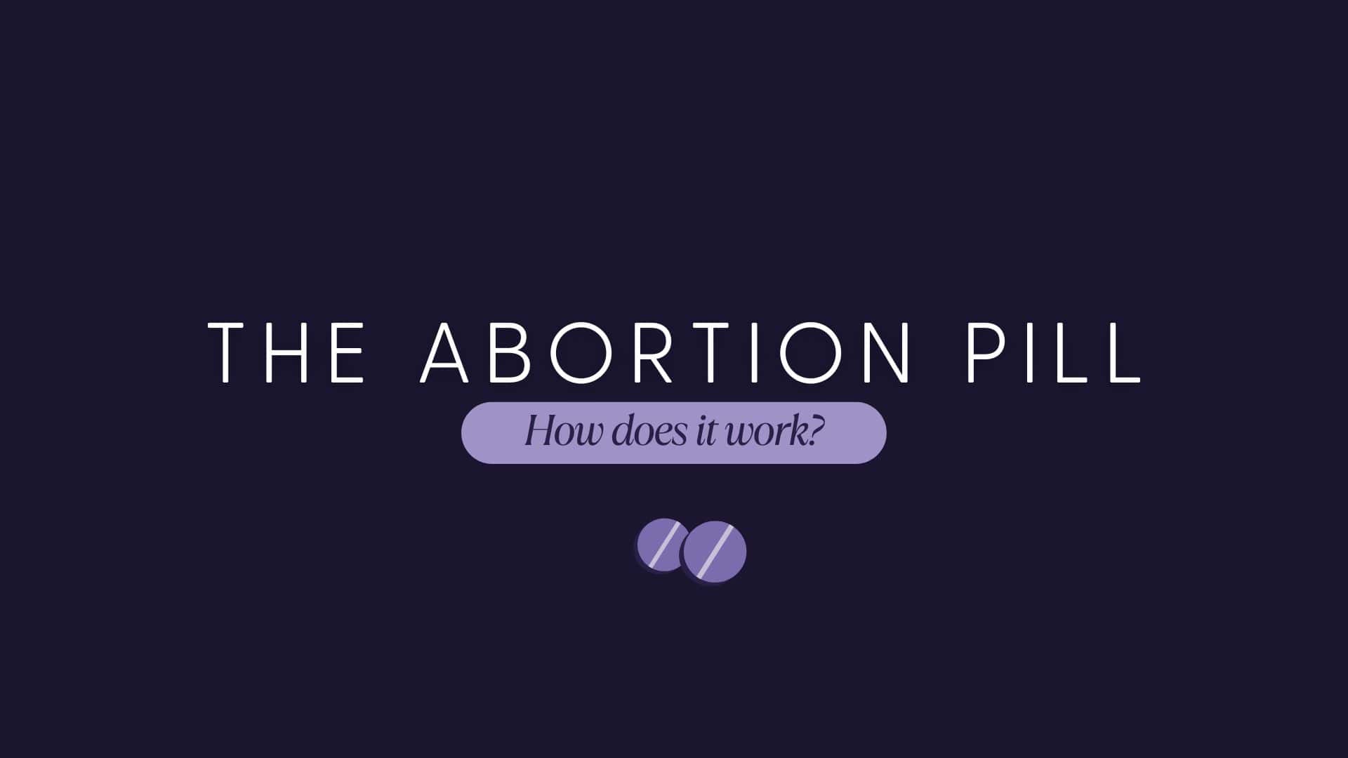 The Abortion Pill: How Does it Work?