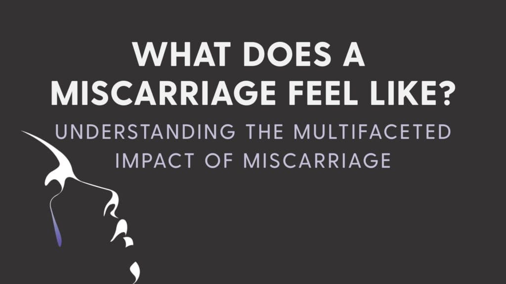 "What does a miscarriage feel like" cover image with the title "what does a miscarriage feel like" and subtitle of "Understanding the multifaceted impact of miscarriage" with a silhouette of a woman crying.