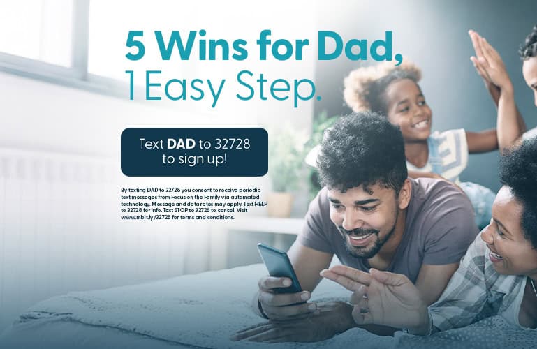5 wins for dad, 1 easy step. Text DAD to 32728 to sign up!