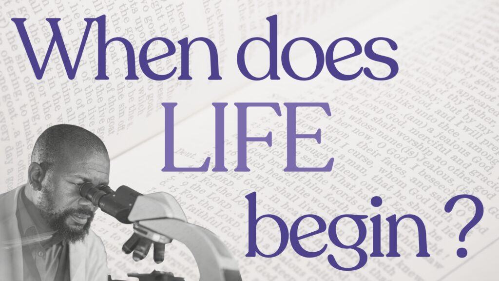 "When Does Life Begin" Cover image with the title and a scientist looking into a stethoscope with the bible in the background