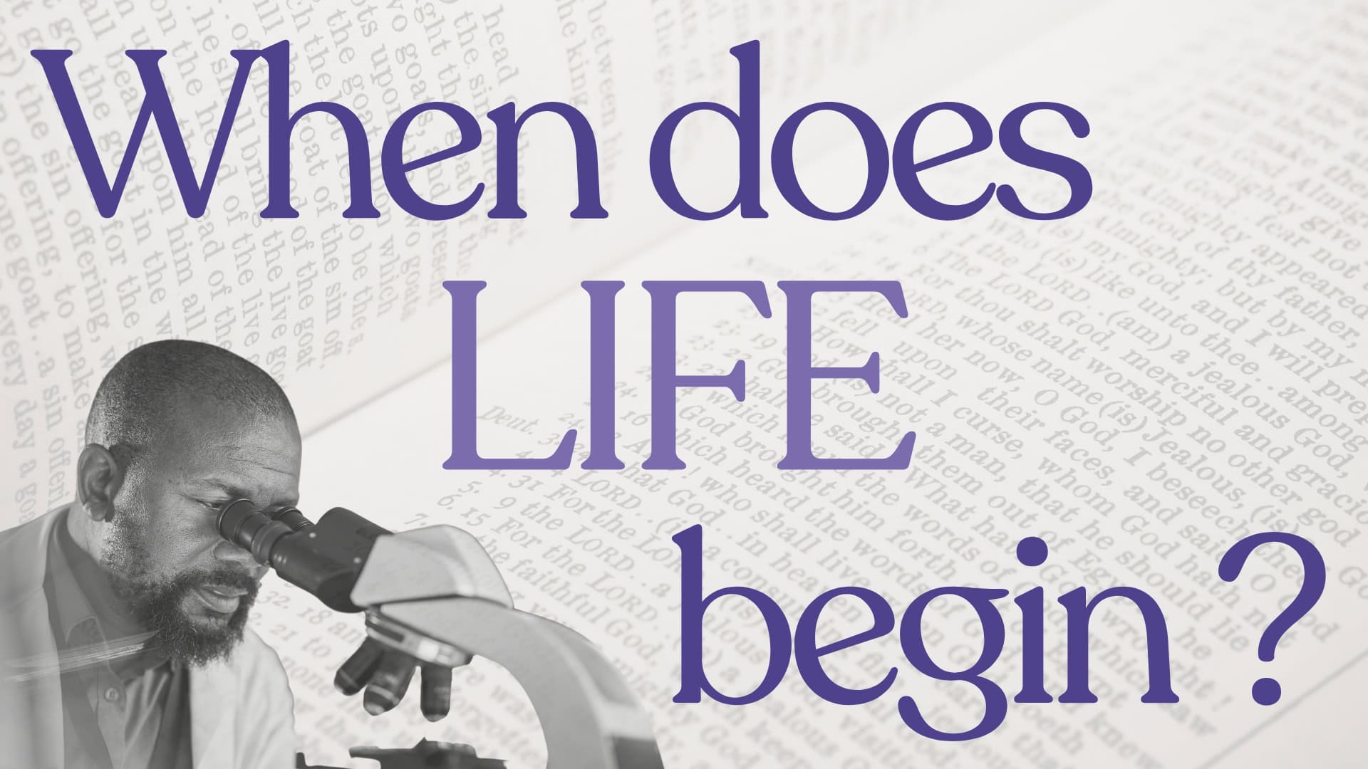 "When Does Life Begin" Cover image with the title and a scientist looking into a stethoscope with the bible in the background